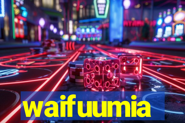 waifuumia