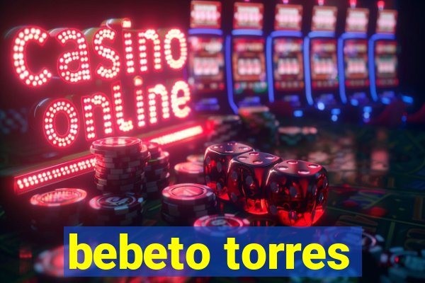 bebeto torres