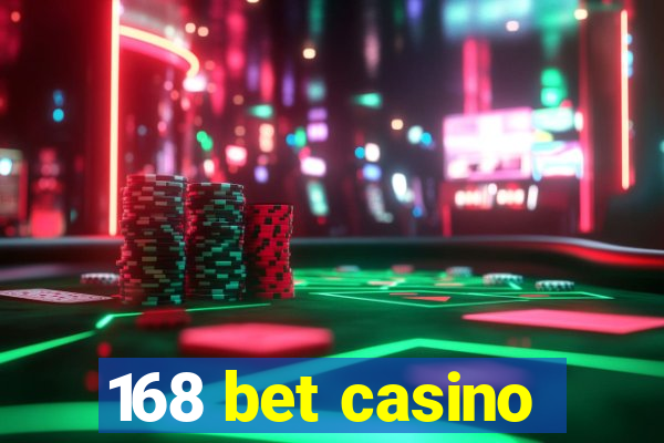 168 bet casino