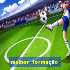 melhor formação do mundo