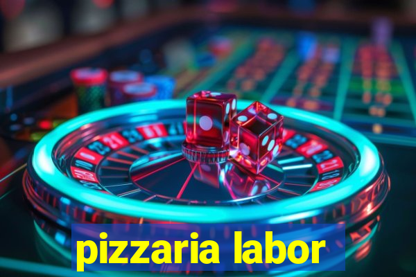 pizzaria labor