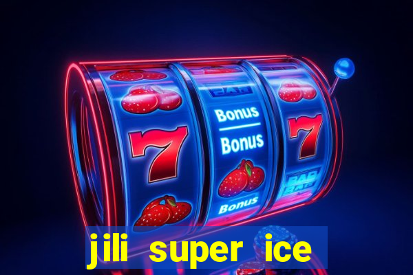 jili super ice slot machine