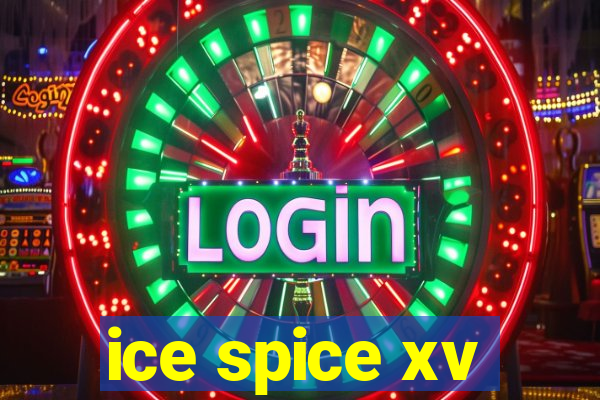 ice spice xv