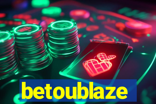 betoublaze