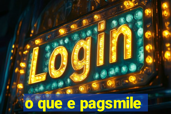 o que e pagsmile