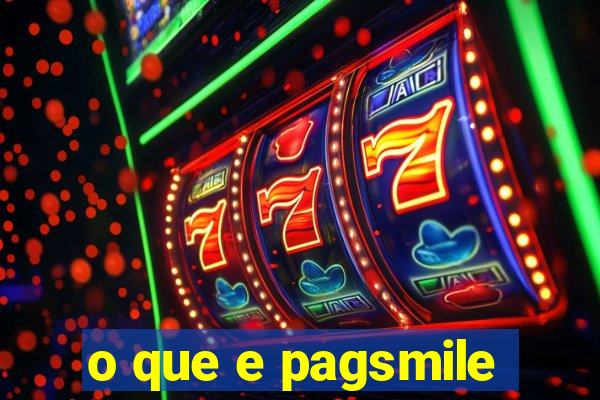 o que e pagsmile