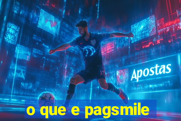 o que e pagsmile