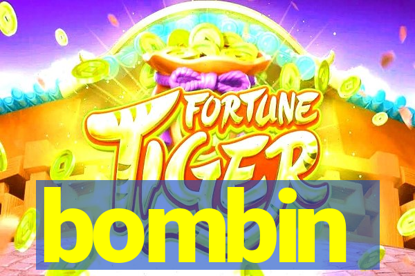 bombin