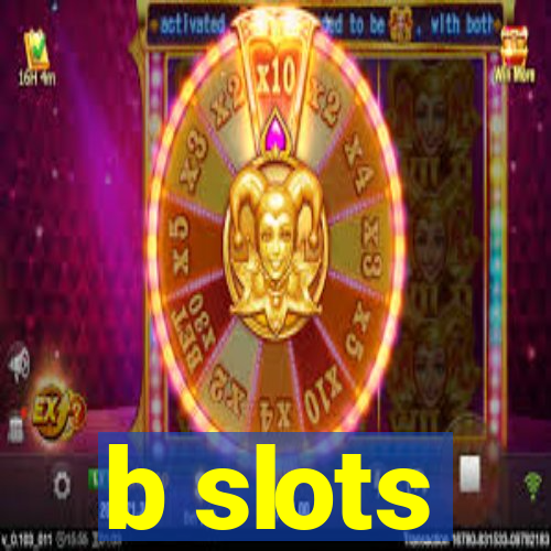 b slots