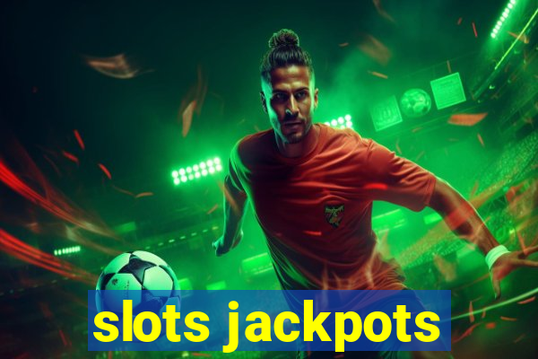 slots jackpots