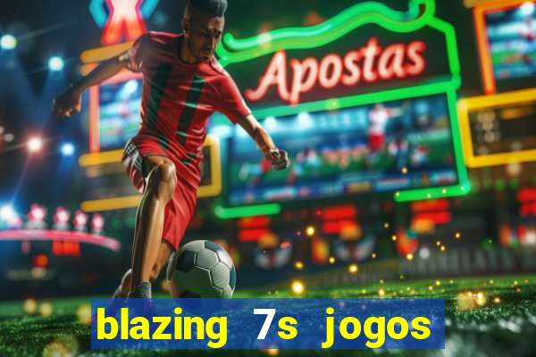 blazing 7s jogos de casino