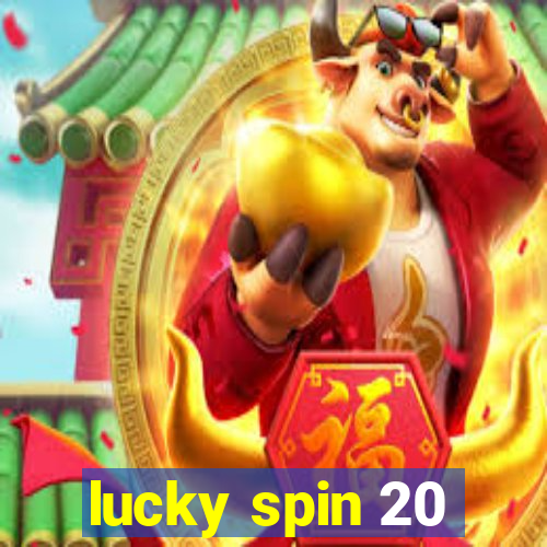 lucky spin 20