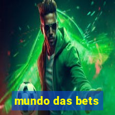 mundo das bets