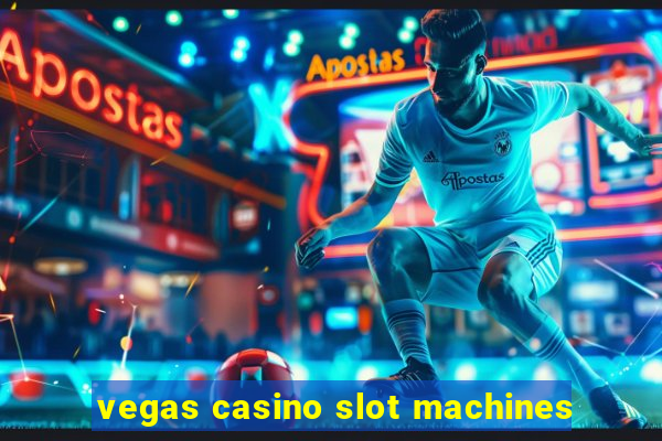 vegas casino slot machines