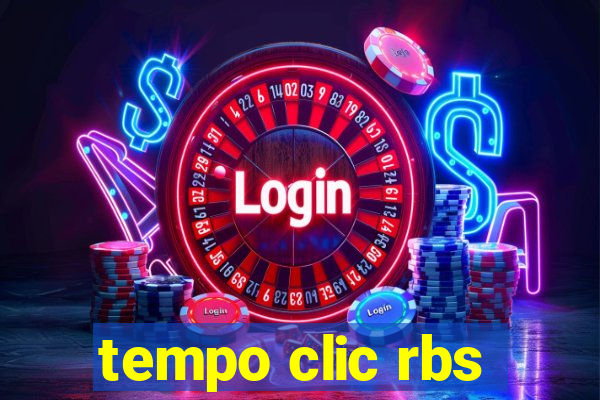 tempo clic rbs