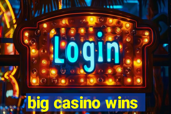 big casino wins