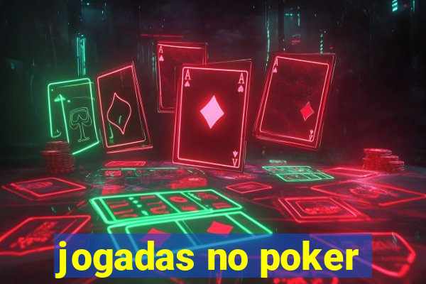 jogadas no poker