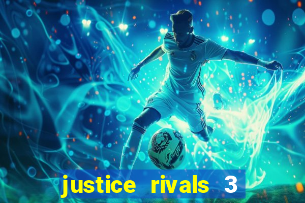 justice rivals 3 dinheiro infinito