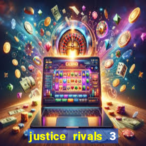 justice rivals 3 dinheiro infinito