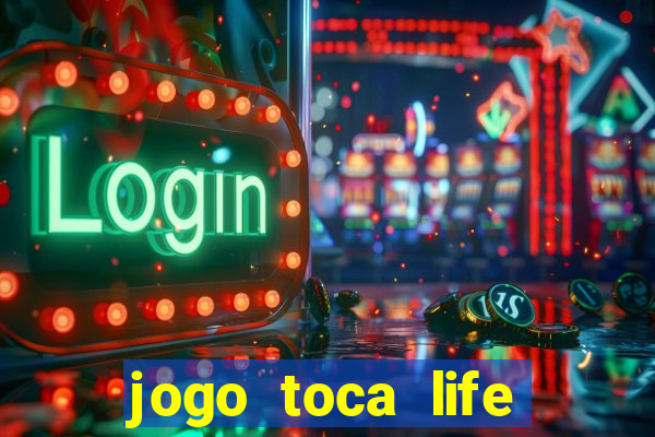 jogo toca life world grátis