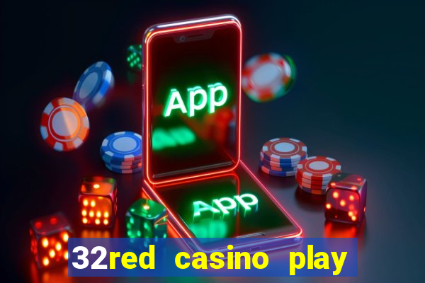 32red casino play slots roulette and blackjack