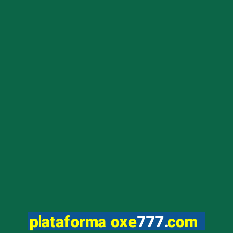 plataforma oxe777.com