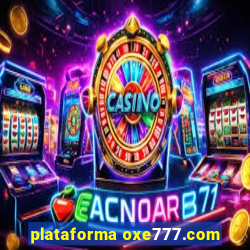 plataforma oxe777.com