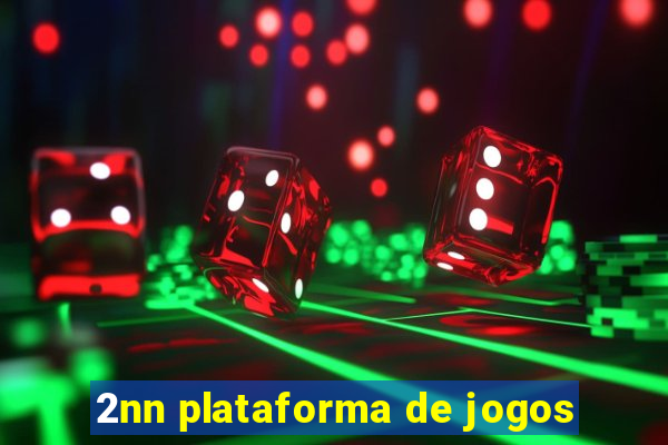 2nn plataforma de jogos