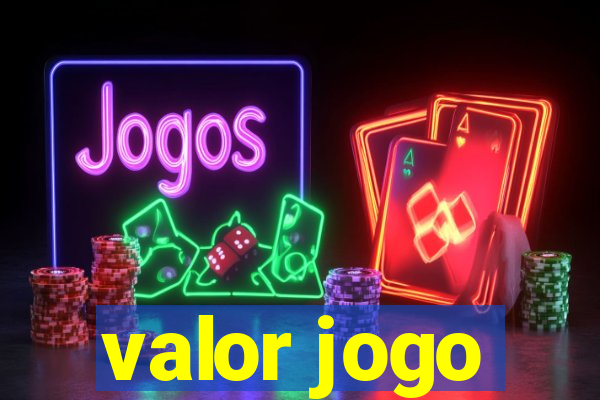 valor jogo