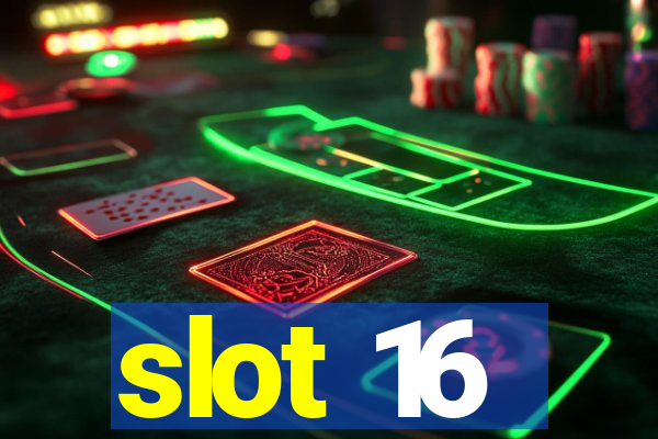 slot 16