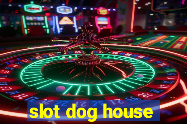 slot dog house