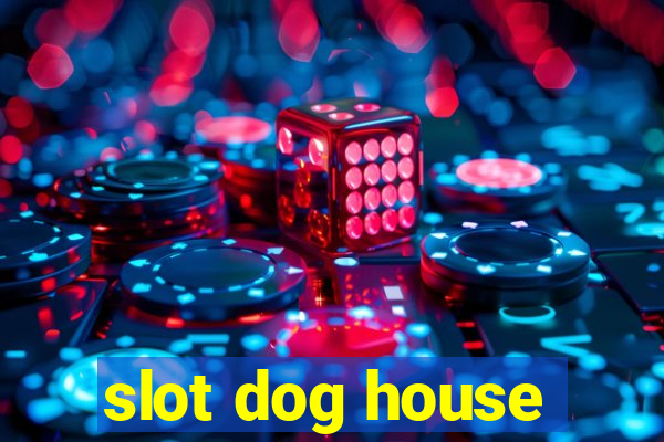 slot dog house