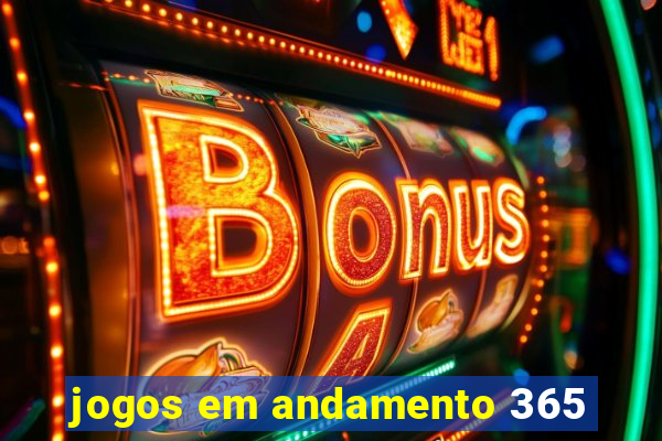 jogos em andamento 365