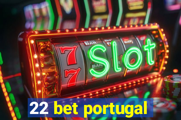 22 bet portugal