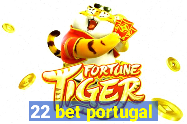 22 bet portugal