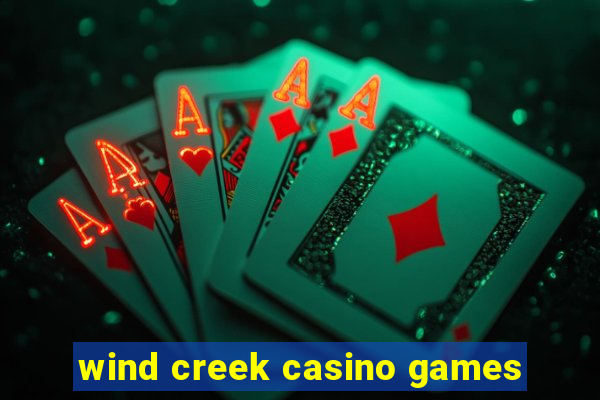 wind creek casino games