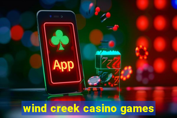 wind creek casino games