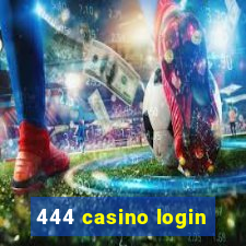 444 casino login