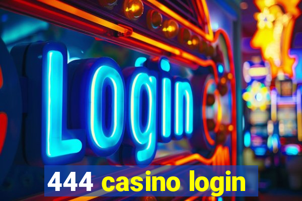 444 casino login