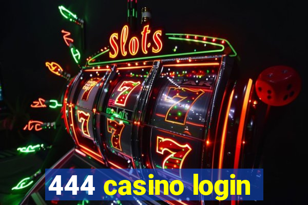 444 casino login