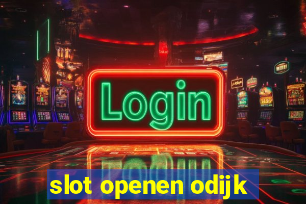 slot openen odijk