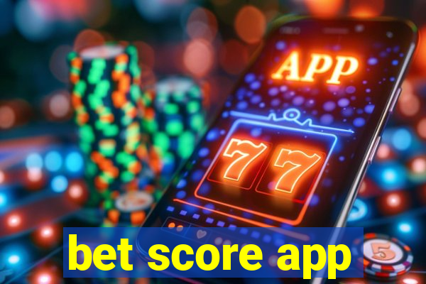 bet score app