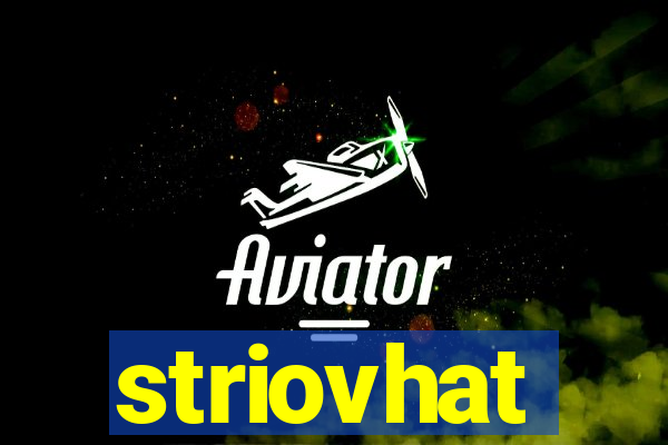 striovhat