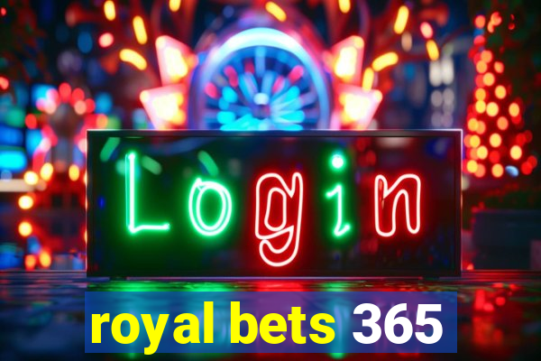 royal bets 365