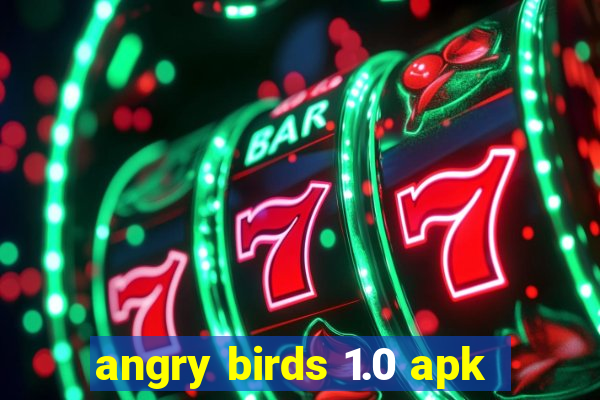 angry birds 1.0 apk