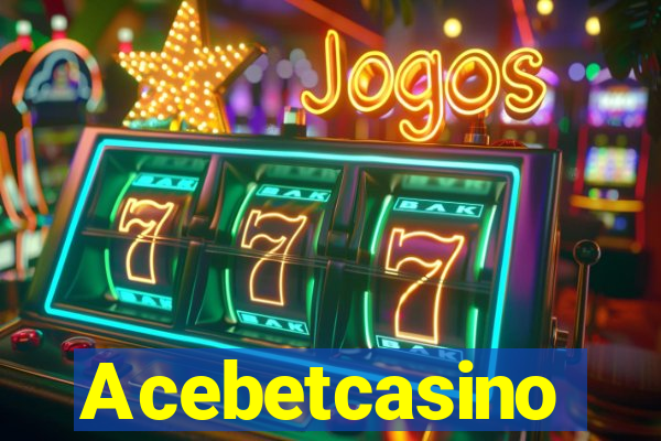 Acebetcasino