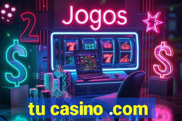 tu casino .com