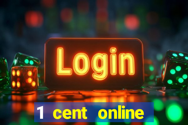 1 cent online casino games