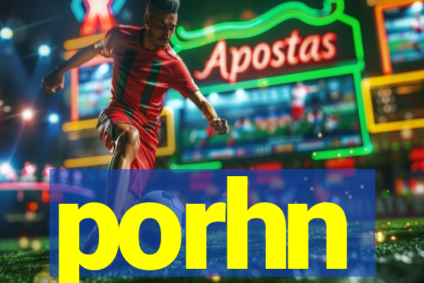 porhn