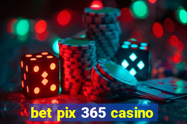 bet pix 365 casino